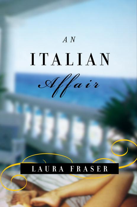 Title details for An Italian Affair by Laura Fraser - Available